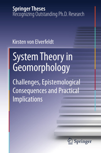 System Theory in Geomorphology: Challenges, Epistemological Consequences and Practical Implications