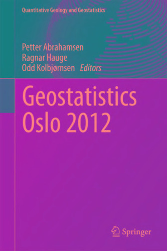 Geostatistics Oslo 2012 (Quantitative Geology and Geostatistics, 17)