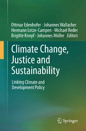 Climate Change, Justice and Sustainability: Linking Climate and Development Policy