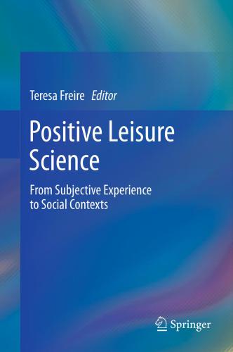 Positive leisure science: from subjective experience to social contexts