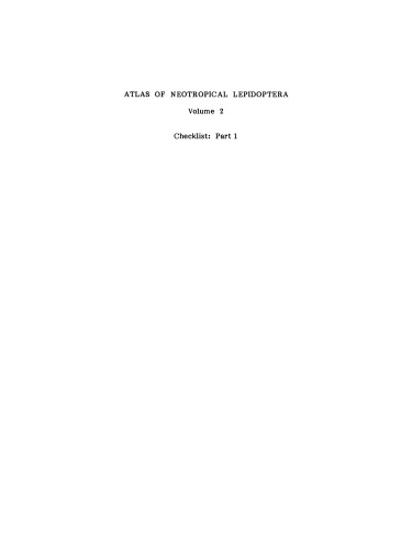 Atlas of Neotropical Lepidoptera: Checklist: Part 1 Micropterigoidea – Immoidea