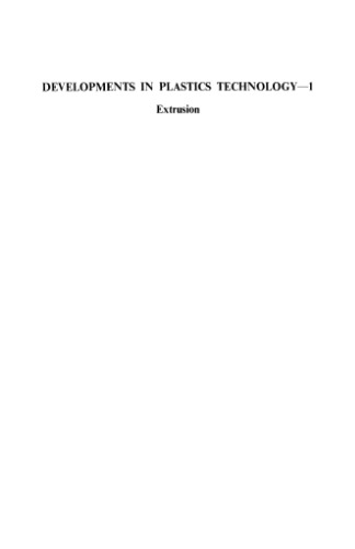 Developments in Plastics Technology I.. Extrusion