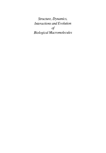 Structure, Dynamics, Interactions and Evolution of Biological Macromolecules: Proceedings of a Colloquium held at Orléans, France on July 5–9, 1982 to Celebrate the 80th Birthday of Professor Charles Sadron