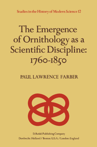 The Emergence of Ornithology as a Scientific Discipline: 1760–1850