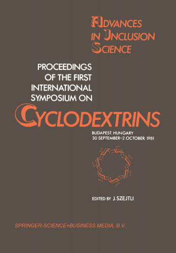 Proceedings of the First International Symposium on Cyclodextrins: Budapest, Hungary, 30 September–2 October, 1981