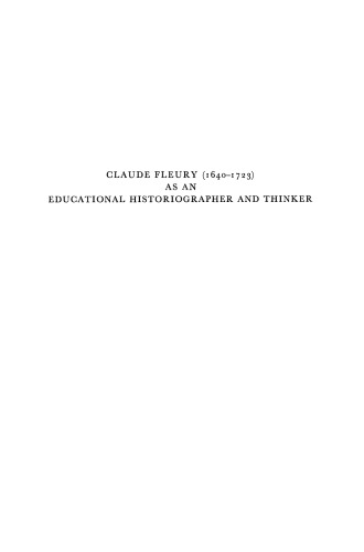 Claude Fleury (1640–1723) as an Educational Historiographer and Thinker