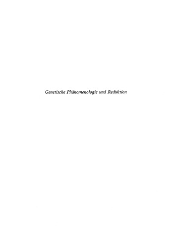 Genetische Phänomenologie und Reduktion: Zur Letztbegründung der Wissenschaft aus der radikalen Skepsis im Denken E. Husserls