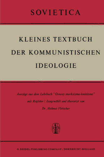 Kleines Textbuch Der Kommunistischen Ideologie: Auszüge aus dem Lehrbuch „Osnovy marksizma-leninizma“ mit Register