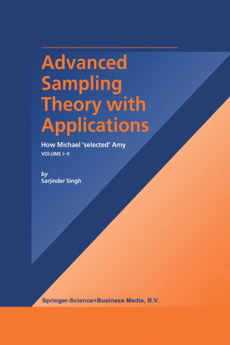 Advanced Sampling Theory with Applications: How Michael ‘ selected’ Amy Volume I