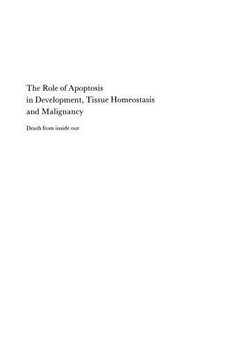 The Role of Apoptosis in Development, Tissue Homeostasis and Malignancy: Death from inside out