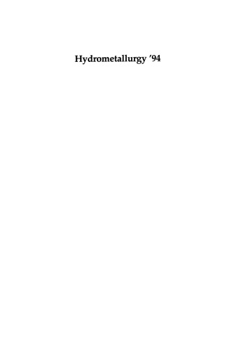 Hydrometallurgy ’94: Papers presented at the international symposium ‘Hydrometallurgy ’94’ organized by the Institution of Mining and Metallurgy and the Society of Chemical Industry, and held in Cambridge, England, from 11 to 15 July, 1994