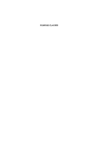 Purpose Clauses: Syntax, Thematics, and Semantics of English Purpose Constructions