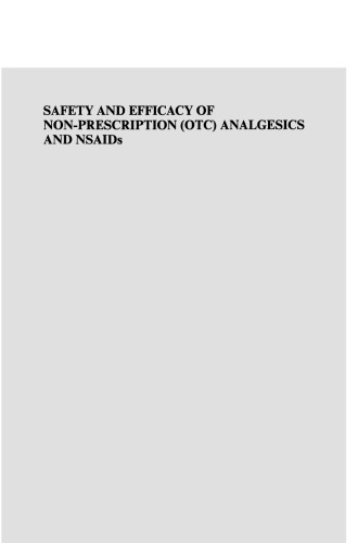 Safety and Efficacy of Non-Prescription (OTC) Analgesics and NSAIDs: Proceedings of the International Conference held at The South San Francisco Conference Center, San Francisco, CA, USA on Monday 17th March 1997