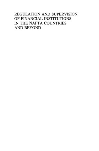 Regulation and Supervision of Financial Institutions in the NAFTA Countries and Beyond