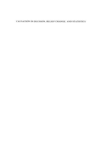 Causation in Decision, Belief Change, and Statistics: Proceedings of the Irvine Conference on Probability and Causation
