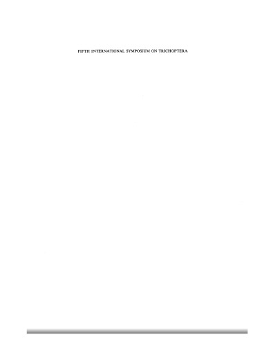 Proceedings of the Fifth International Symposium on Trichoptera: Lyon, France 21–26 July 1986