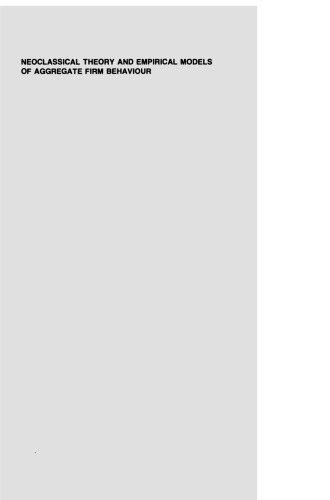 Neoclassical Theory and Empirical Models of Aggregate Firm Behaviour