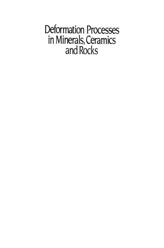Deformation Processes in Minerals, Ceramics and Rocks