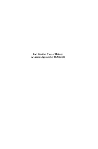 Karl Löwith’s View of History: A Critical Appraisal of Historicism