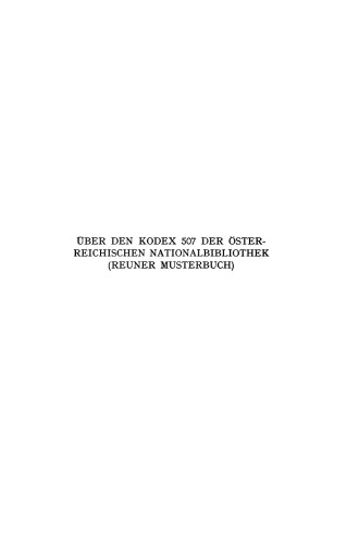 Über den Kodex 507 der Österreichischen Nationalbibliothek: Reuner Musterbuch