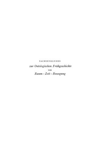 Zur Ontologischen Frühgeschichte von Raum — Zeit — Bewegung