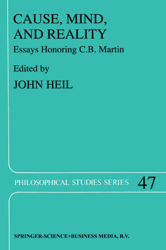 Cause, Mind, and Reality: Essays Honoring C.B. Martin