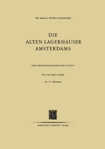 Die Alten Lagerhäuser Amsterdams: Eine Kunstgeschichtliche Studie
