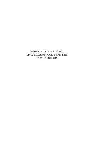 Post-War International Civil Aviation Policy and the Law of the Air