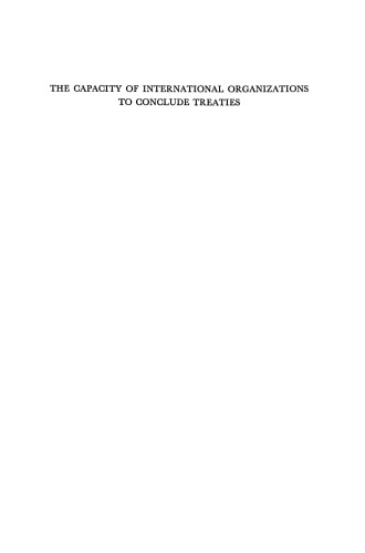 The Capacity of International Organizations to Conclude Treaties, and the Special Legal Aspects of the Treaties so Concluded