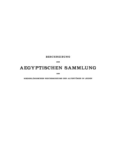 Beschreibung der Aegyptischen Sammlung des Niederländischen Reichsmuseums der Altertümer in Leiden: Die Denkmäler des Neuen Reiches und der Saïtischen Zeit Grabtafeln und Osirisfiguren