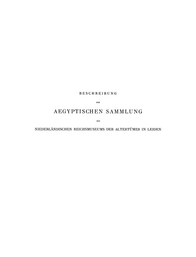 Beschreibung der Aegyptischen Sammlung des Niederländischen Reichsmuseums der Altertümer in Leiden: Die Denkmäler des Neuen Reiches Erste Abteilung Gräber