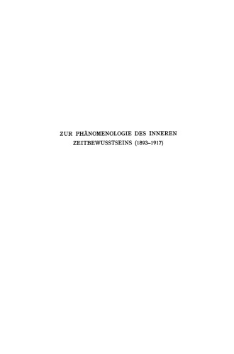 Zur Phänomenologie des Inneren Zeitbewusstseins (1893–1917)