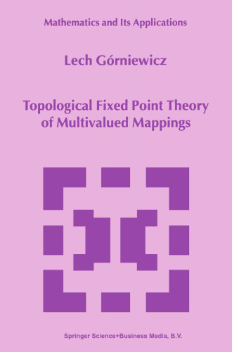 Topological Fixed Point Theory of Multivalued Mappings