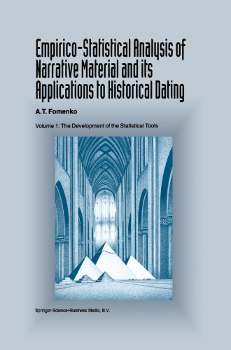 Empirico-Statistical Analysis of Narrative Material and its Applications to Historical Dating: Volume I: The Development of the Statistical Tools