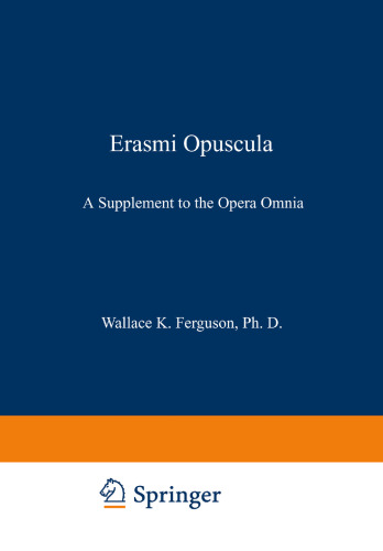 Erasmi Opuscula: A Supplement to the Opera Omnia