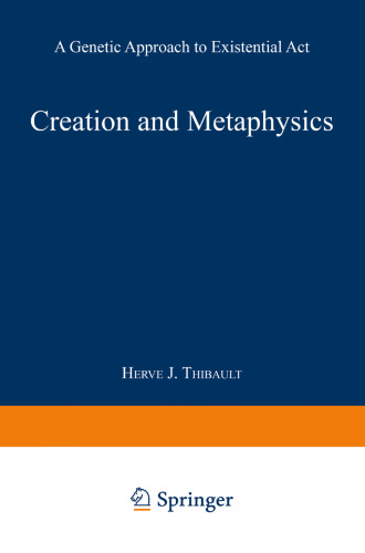 Creation and Metaphysics: A Genetic Approach to Existential Act