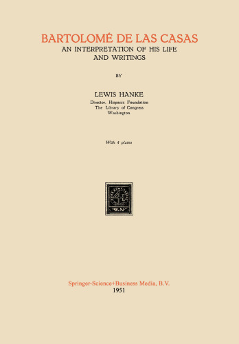 Bartolomé de las Casas: An Interpretation of his Life and Writings