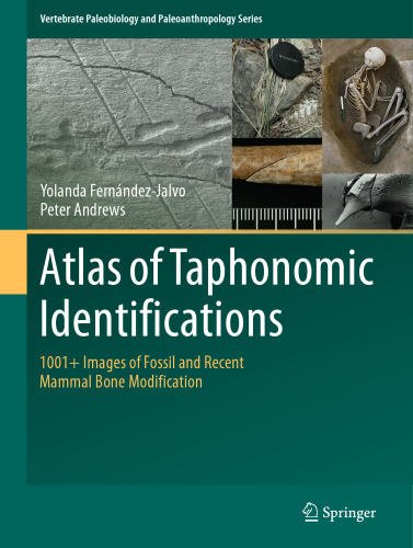 Atlas of Taphonomic Identifications: 1001+ Images of Fossil and Recent Mammal Bone Modification