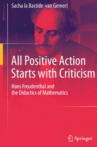 All Positive Action Starts with Criticism: Hans Freudenthal and the Didactics of Mathematics