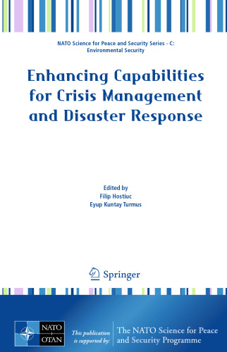 Enhancing Capabilities for Crisis Management and Disaster Response: Implementation in the Western Balkans Region (NATO Science for Peace and Security Series C: Environmental Security)