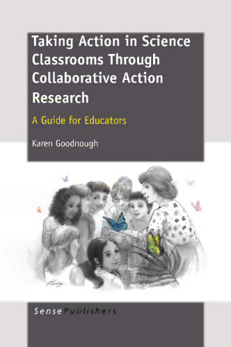 Taking Action in Science Classrooms Through Collaborative Action Research