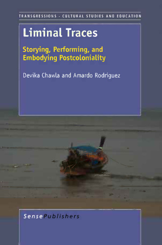 Liminal Traces: Storying, Performing, and Embodying Postcoloniality