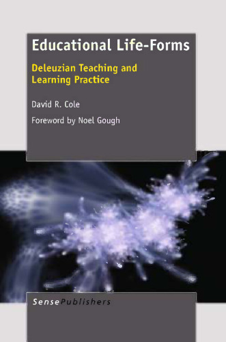Educational Life-Forms: Deleuzian Teaching and Learning Practice