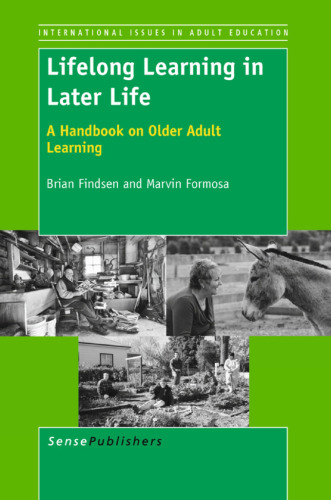 Lifelong Learning in Later Life: A Handbook on Older Adult Learning