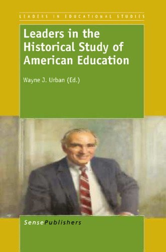 Leaders in the Historical Study of American Education