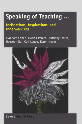 Speaking of Teaching…: Inclinations, Inspirations, and Innerworkings