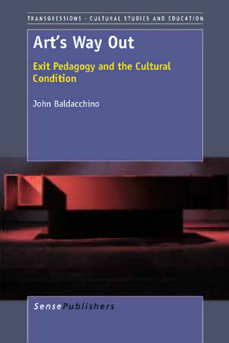 Art’s Way Out: Exit Pedagogy and the Cultural Condition