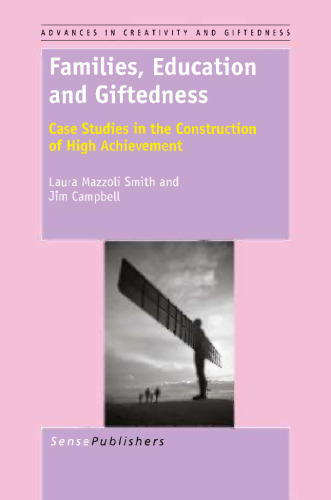 Families, Education and Giftedness: Case Studies in the Construction of High Achievement
