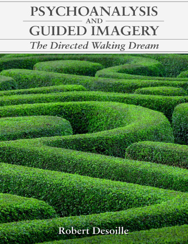 Psychoanalysis and guided imagery. The directed waking dream