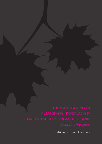 The Pathogenesis of Pulmonary Hypoplasia in Congenital Diaphragmatic Hernia: A continuing quest
